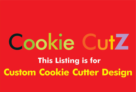 Custom Cookie Cutter Design Based on Your Sketch, Picture, Logo, Or Artwork - Very Fast Turnaround Time